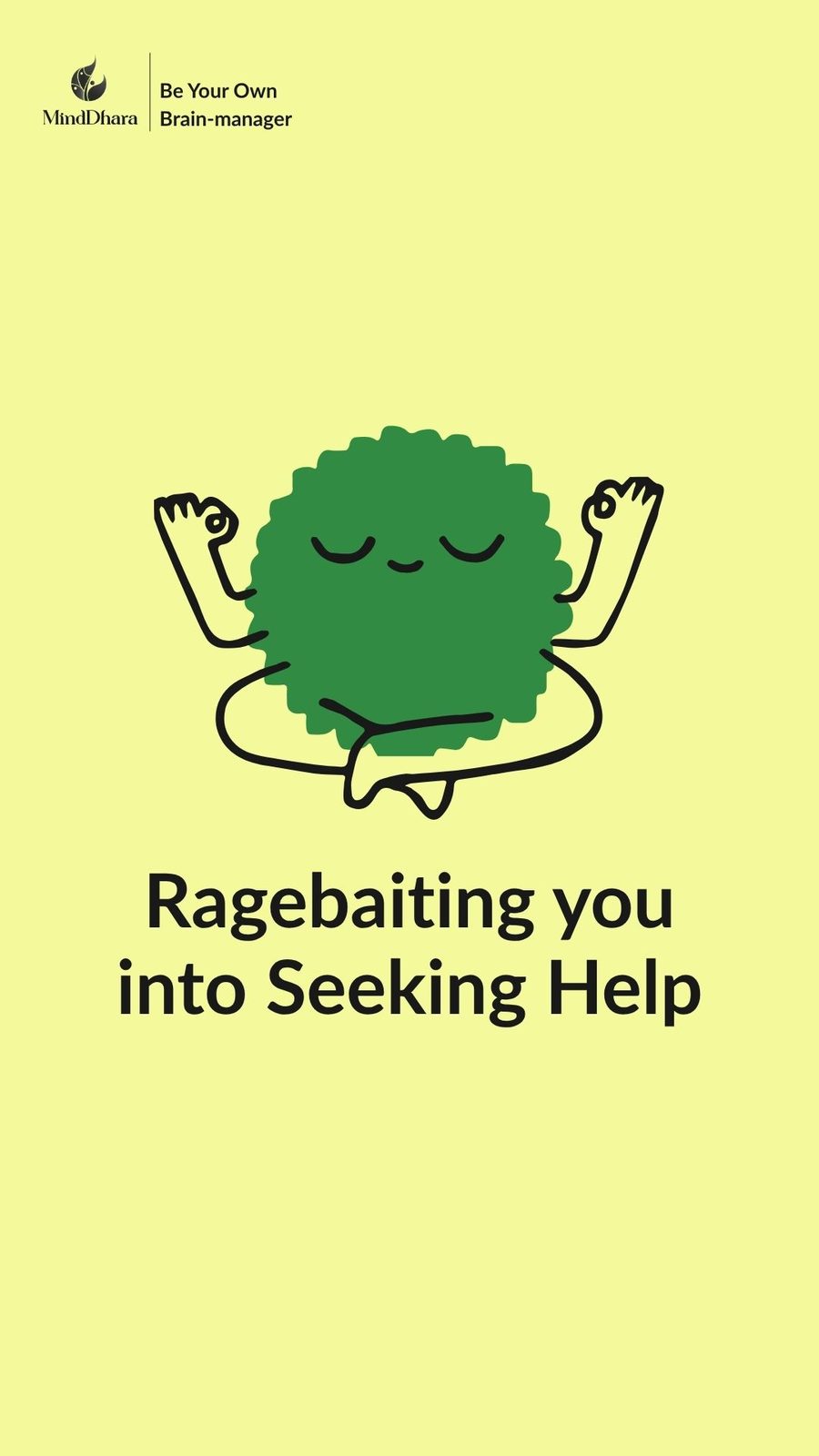 Ragebaiting you into Seeking Help